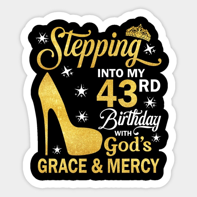 Stepping Into My 43rd Birthday With God's Grace & Mercy Bday Sticker by MaxACarter